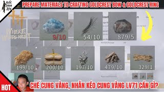 Where Winds Meet | Hướng dẫn Chuẩn bị nguyên liệu chế Cung, Nhẫn kéo cung Vàng level 71 Prepare