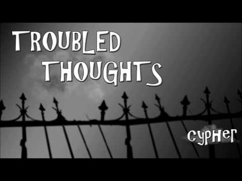 Troubled Thoughts - Cypher