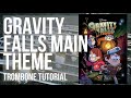 How To Play Gravity Falls Main Theme By Brad Breeck On Trombone Tutorial