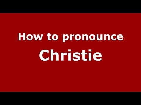 How to pronounce Christie