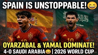 SPAIN IS UNSTOPPABLE! 🇪🇸 Oyarzabal & Yamal Dominate Saudi Arabia! | 2026 World Cup Highlights