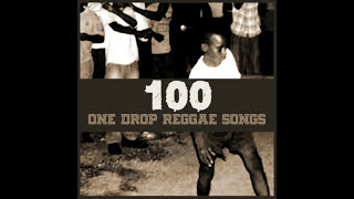 100 One Drop Reggae Songs (Platinum Edition)