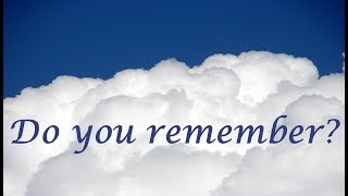 One question before we go home: Do you remember?