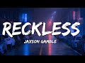 Reckless - Jaxson Gamble (Lyrics)