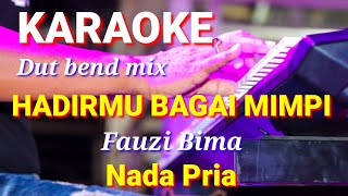Download lagu HADIRMU BAGAI MIMPI - Fauzi Bima | Karaoke dut bend mix nada pria | lirik mp3