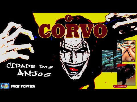 1 CAPÍTULO: O CORVO / CIDADE DOS ANJOS - PARTE 1