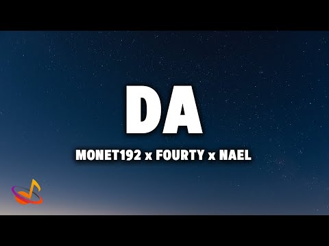 Monet192 x FOURTY x Nael - DA [Lyrics]