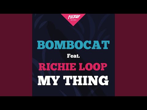 My Thing (feat. Richie Loop)