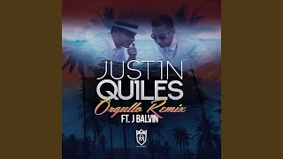 Justin Quiles Ft J Balvin - Orgullo Remix (Audio)
