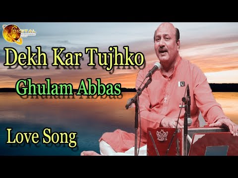 Dekh Kar Tujhko | Audio-Visual | Superhit | Ghulam Abbas