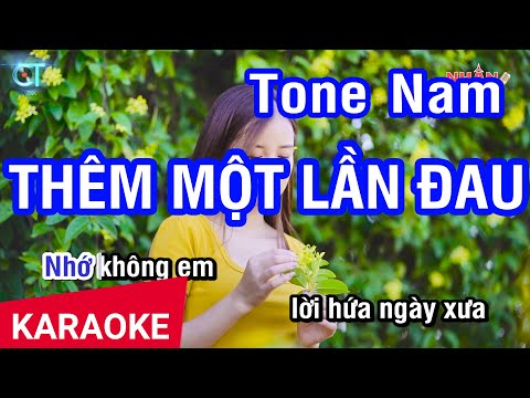 Karaoke Thêm Một Lần Đau Tone Nam | Nhan KTV