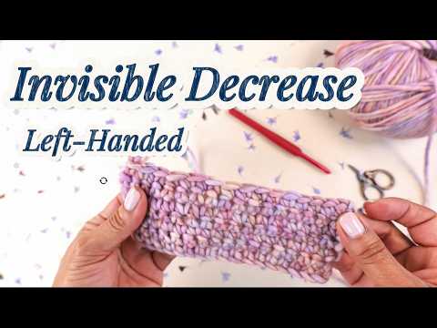 Left Handed Crochet How To Make An Invisible Decrease Inv Dec Beginner Tutorial