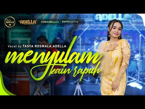 MENYULAM KAIN RAPUH - Tasya Rosmala Adella - OM ADELLA