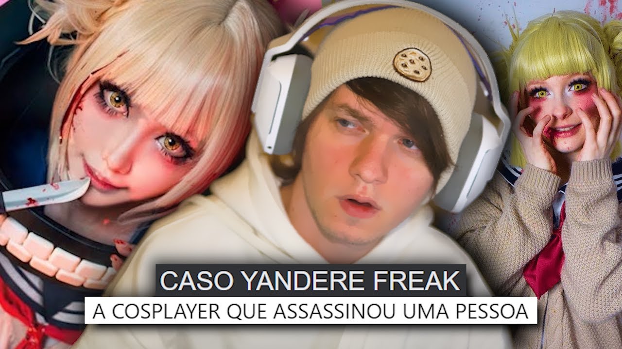 Vendo o caso da cosplayer que assassinou sua amiga