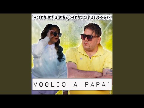 Voglio a papa' (feat. Gianni Pirozzo)