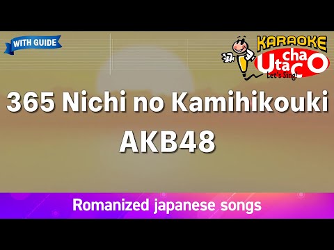 365 Nichi no Kamihikouki – AKB48 (Romaji Karaoke with guide)