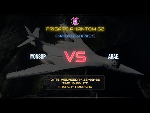 Frigate Phantom S2 || iyonsdp vs _arae. || ROUND 2 || GROUP B || MATCH 2 || Fanplay Americas