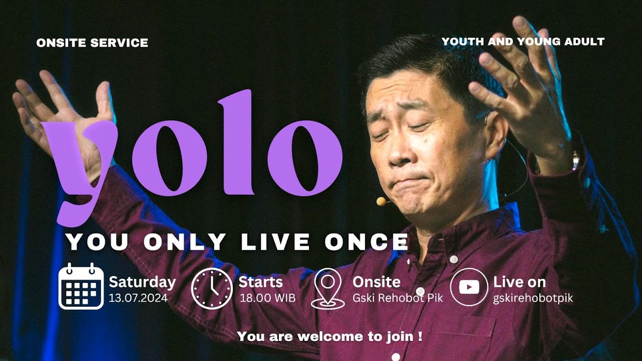 YOLO: You Only Live Once – Pdt. Dr. Ir. Wignyo Tanto M.M., M.Th. (130724)