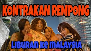 Download lagu KONTRAKAN REMPONG EPISODE 11 LIBURAN KE MALAYSIA... mp3