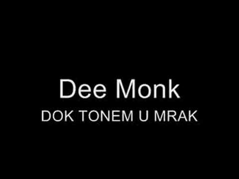 Dee Monk - Dok Tonem U Mrak