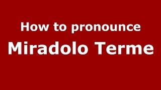 How to pronounce Miradolo Terme
