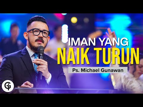 Iman Yang Naik Turun | Khotbah Ps. Michael Gunawan | GSJS Online
