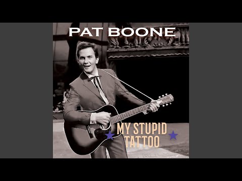 My Stupid Tattoo - Pat Boone