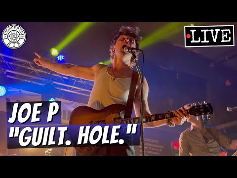 Joe P "guilt. hole." LIVE