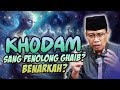 KHODAM SANG PENOLONG GAIB BENARKAH