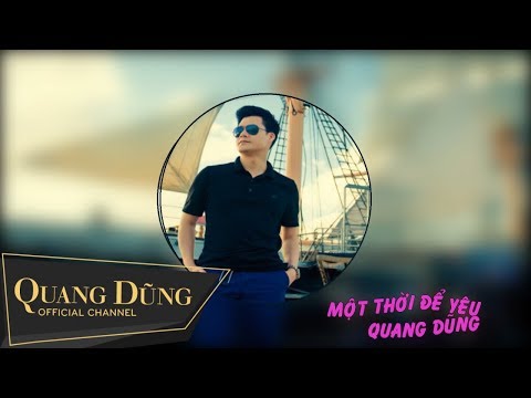 Một thời để yêu - Quang Dũng