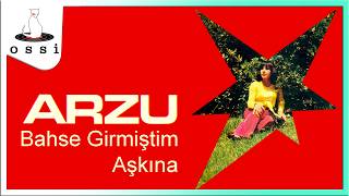 Arzu / Bahse Girmiştim Aşkına