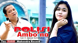 Download lagu Lagu bugis POLISI AMBO'NA  Cipt. H. Ancha Mahendra // Bugis Jenaka Voc. H. Ancha Mahendra mp3