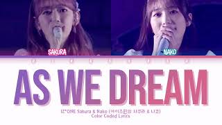 IZ*ONE Sakura &amp; Nako (사쿠라 &amp; 나코) – As We Dream (夢を見ている間) Lyrics (Kan/Rom/Eng/Color Coded/Lyrics/歌詞)