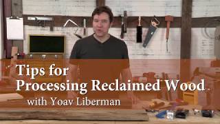 Tips for Processing Reclaimed Wood