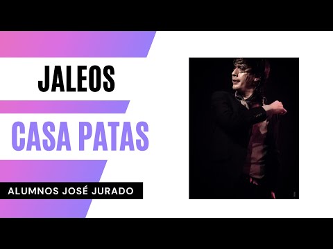 "JALEOS" 💃ALUMNOS DE JOSÉ JURADO (FUNDACIÓN CONSERVATORIO FLAMENCO CASA PATAS)