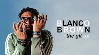 Blanco Brown - The Git Up (Audio)