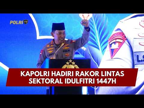 PRESISI UPDATE: KAPOLRI HADIRI RAKOR LINTAS SEKTORAL IDUL FITRI 1447H 02/03/26 (14.35)