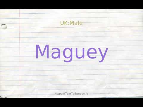 How to pronounce maguey