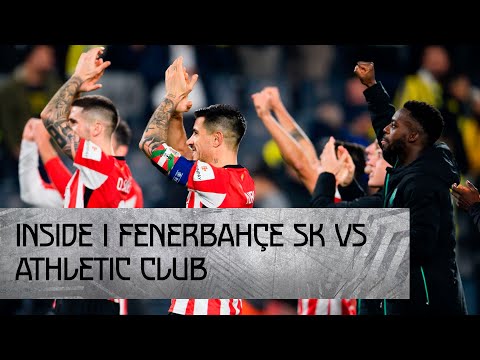 INSIDE I Fenerbajçe SK 0-2 Athletic Club I Europa League I J6