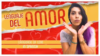 TE AMO or TE QUIERO? Romantic Ways to Speak About LOVE (Amor) in Spanish