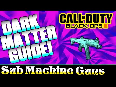 CoD: BO3 - Dark Matter Guide #1:  SMGs / Series Intro