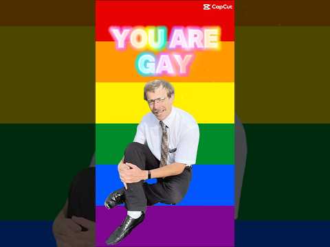 You are gay [ #gay #lgtbqia #lgbtq #funny #memes #humormemes #fyp #funnymemes #youtube #rainbow