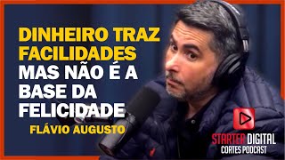 FLAVIO AUGUSTO | POR QUE O DINHEIRO NO  A ESSNCIA DA FELICIDADE - FLOW CORTES PODCAST