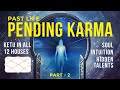 Past Life Pending Karma Ketu in All 12 Houses Soul , Intuition , Hidden Talents (Part - 2)