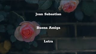 Joan Sebastian • Buena Amiga • Letra