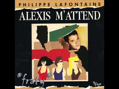 Philippe Lafontaine - Alexis m'attend