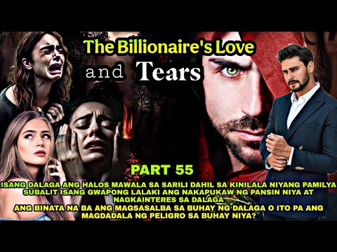 Part 55.The Billionaire's Love and Tears|Pts.Story