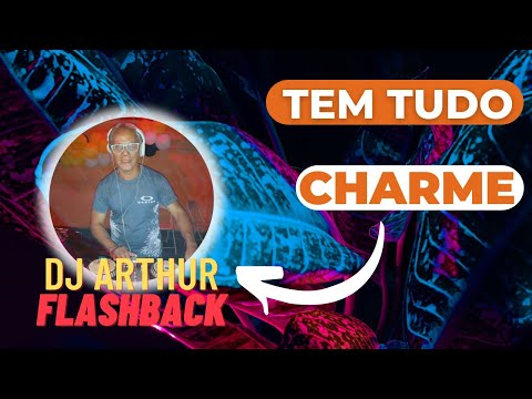 TEM TUDO CHARME  - BAILE CHARME COM DJ ARTHUR - AS MAIS TOCADAS NOS BAILES DE CHARME - NU BLACK 16
