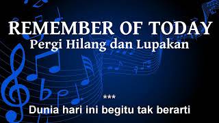 Download lagu Remember Of Today - Pergi Hilang dan Lupakan KARAOKE mp3
