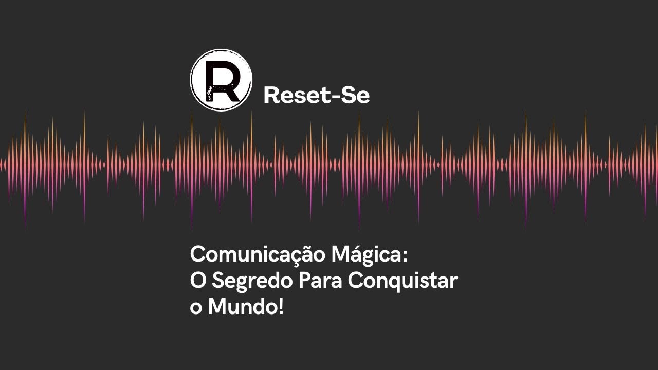 Comunicação Mágica: O Segredo Para Conquistar o Mundo